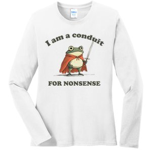 I Am A Conduit For Nonsense Funny Frog Ladies Long Sleeve Shirt