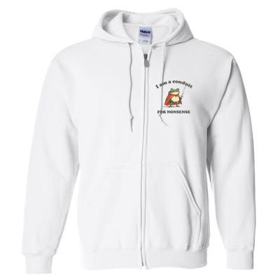 I Am A Conduit For Nonsense Funny Frog Full Zip Hoodie