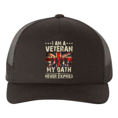 I Am A Veteran My Oath Never Expires Fathers Day Armed Forces Day Patriotic Yupoong Adult 5-Panel Trucker Hat