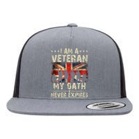 I Am A Veteran My Oath Never Expires Fathers Day Armed Forces Day Patriotic Flat Bill Trucker Hat