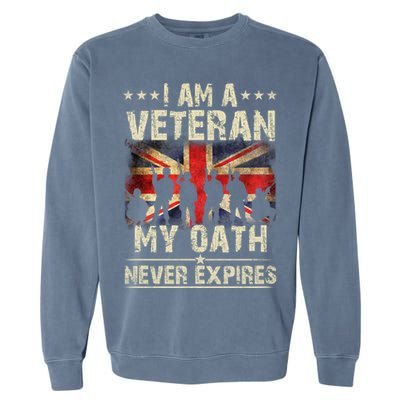 I Am A Veteran My Oath Never Expires Fathers Day Armed Forces Day Patriotic Garment-Dyed Sweatshirt