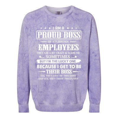 I Am A Proud Boss Of Stubborn Employees They Are Bit Crazy Gift Colorblast Crewneck Sweatshirt