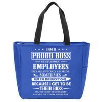 I Am A Proud Boss Of Stubborn Employees They Are Bit Crazy Gift Zip Tote Bag