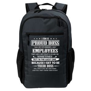 I Am A Proud Boss Of Stubborn Employees They Are Bit Crazy Gift Daily Commute Backpack