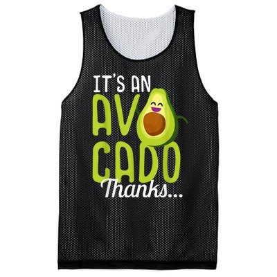 Its An Avocado Thanks Funny Cute Happy Avocado Gift Mesh Reversible Basketball Jersey Tank