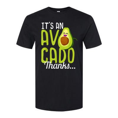 Its An Avocado Thanks Funny Cute Happy Avocado Gift Softstyle® CVC T-Shirt