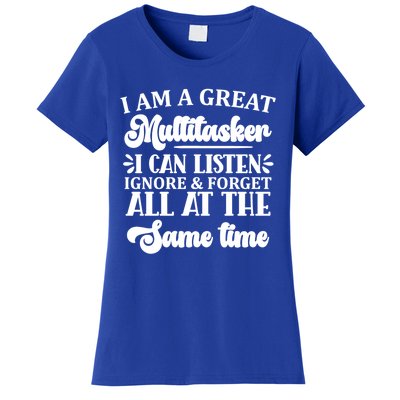 I Am A Great Multitasker Funny Graphic Tee And Meaningful Gift Women's T-Shirt