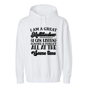 I Am A Great Multitasker Funny Graphic Tee And Meaningful Gift Garment-Dyed Fleece Hoodie