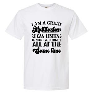 I Am A Great Multitasker Funny Graphic Tee And Meaningful Gift Garment-Dyed Heavyweight T-Shirt