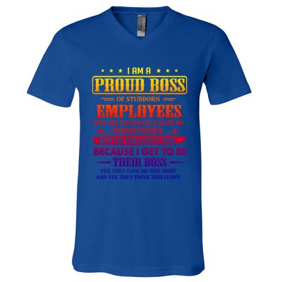 I Am A Proud Boss Of Stubborn Employees They Are Bit Crazy Gift V-Neck T-Shirt