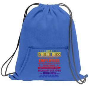 I Am A Proud Boss Of Stubborn Employees They Are Bit Crazy Gift Sweatshirt Cinch Pack Bag