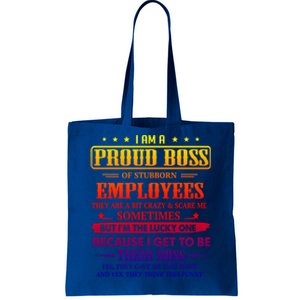 I Am A Proud Boss Of Stubborn Employees They Are Bit Crazy Gift Tote Bag