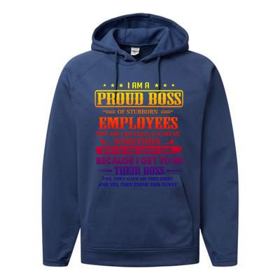 I Am A Proud Boss Of Stubborn Employees They Are Bit Crazy Gift Performance Fleece Hoodie