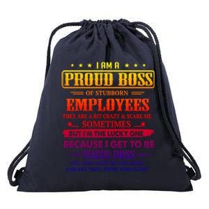 I Am A Proud Boss Of Stubborn Employees They Are Bit Crazy Gift Drawstring Bag