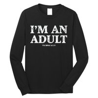 IM An Adult Technically Funny 18th Birthday Gift Long Sleeve Shirt