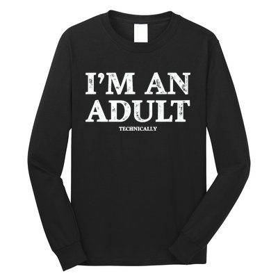 IM An Adult Technically Funny 18th Birthday Gift Long Sleeve Shirt