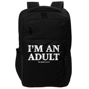 IM An Adult Technically Funny 18th Birthday Gift Impact Tech Backpack