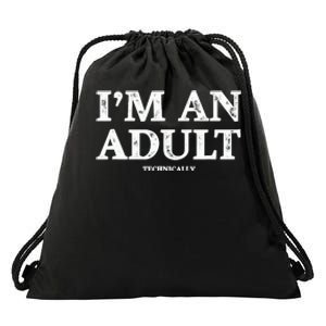 IM An Adult Technically Funny 18th Birthday Gift Drawstring Bag