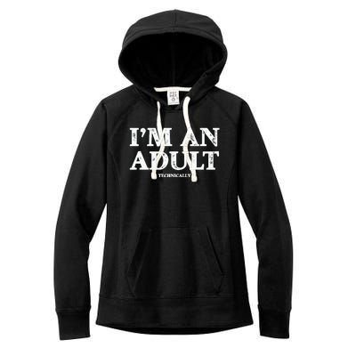 IM An Adult Technically Funny 18th Birthday Gift Women's Fleece Hoodie