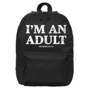 IM An Adult Technically Funny 18th Birthday Gift 16 in Basic Backpack