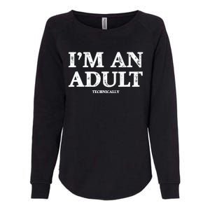 IM An Adult Technically Funny 18th Birthday Gift Womens California Wash Sweatshirt