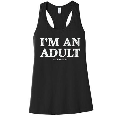 IM An Adult Technically Funny 18th Birthday Gift Women's Racerback Tank