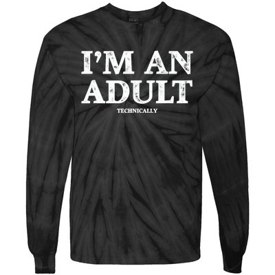 IM An Adult Technically Funny 18th Birthday Gift Tie-Dye Long Sleeve Shirt