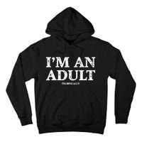 IM An Adult Technically Funny 18th Birthday Gift Tall Hoodie