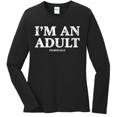 IM An Adult Technically Funny 18th Birthday Gift Ladies Long Sleeve Shirt