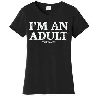 IM An Adult Technically Funny 18th Birthday Gift Women's T-Shirt