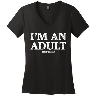 IM An Adult Technically Funny 18th Birthday Gift Women's V-Neck T-Shirt