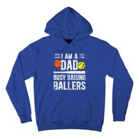 I Am A Dad Busy Raising Ballers Softball Basketball Dad Cute Gift Hoodie