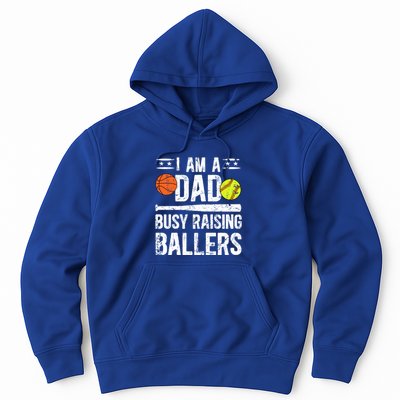 I Am A Dad Busy Raising Ballers Softball Basketball Dad Cute Gift Hoodie