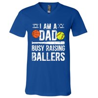 I Am A Dad Busy Raising Ballers Softball Basketball Dad Cute Gift V-Neck T-Shirt