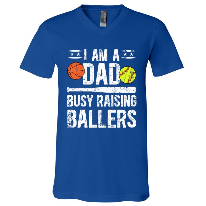 I Am A Dad Busy Raising Ballers Softball Basketball Dad Cute Gift V-Neck T-Shirt