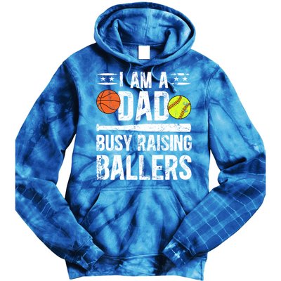 I Am A Dad Busy Raising Ballers Softball Basketball Dad Cute Gift Tie Dye Hoodie