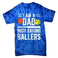 I Am A Dad Busy Raising Ballers Softball Basketball Dad Cute Gift Tie-Dye T-Shirt