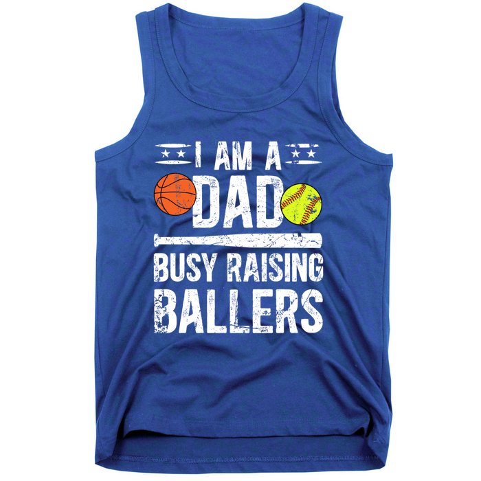 I Am A Dad Busy Raising Ballers Softball Basketball Dad Cute Gift Tank Top