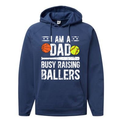 I Am A Dad Busy Raising Ballers Softball Basketball Dad Cute Gift Performance Fleece Hoodie