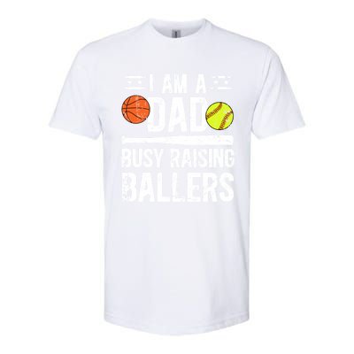 I Am A Dad Busy Raising Ballers Softball Basketball Dad Cute Gift Softstyle CVC T-Shirt