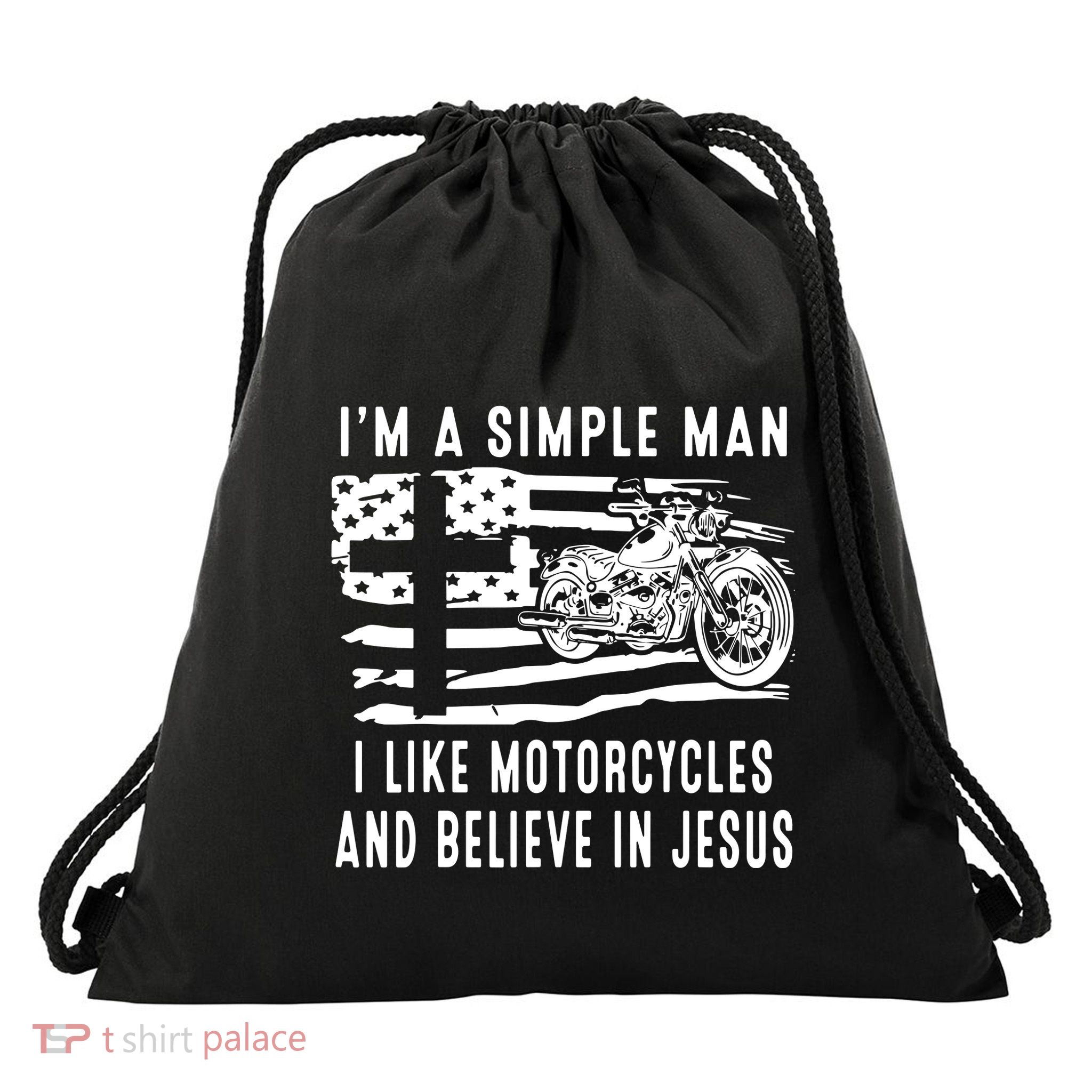 I Am A Simple Man I Like Motorcycles And Believe In Jesus Drawstring Bag