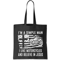I Am A Simple Man I Like Motorcycles And Believe In Jesus Bag