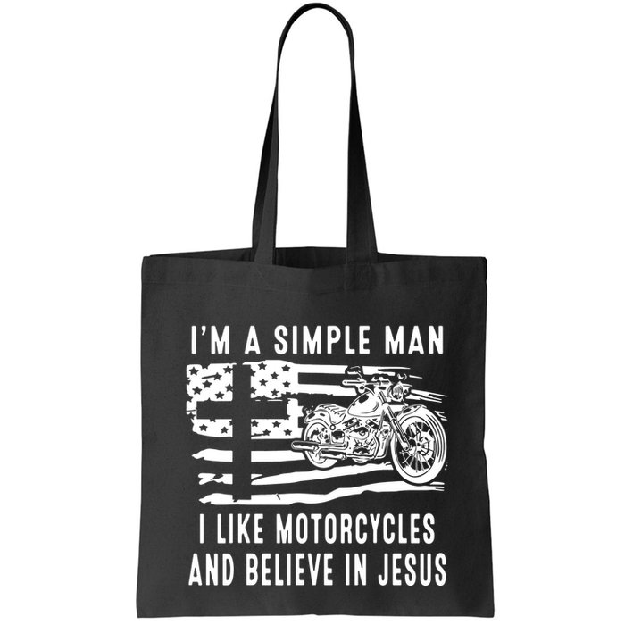 I Am A Simple Man I Like Motorcycles And Believe In Jesus Bag