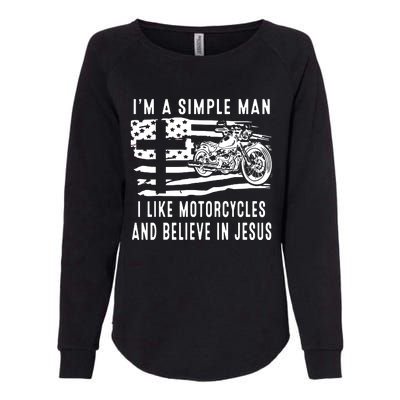 I Am A Simple Man I Like Motorcycles And Believe In Jesus Womens California Wash Sweatshirt