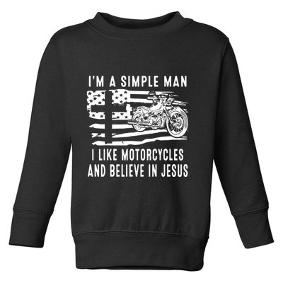 I Am A Simple Man I Like Motorcycles And Believe In Jesus Toddler Sweatshirt