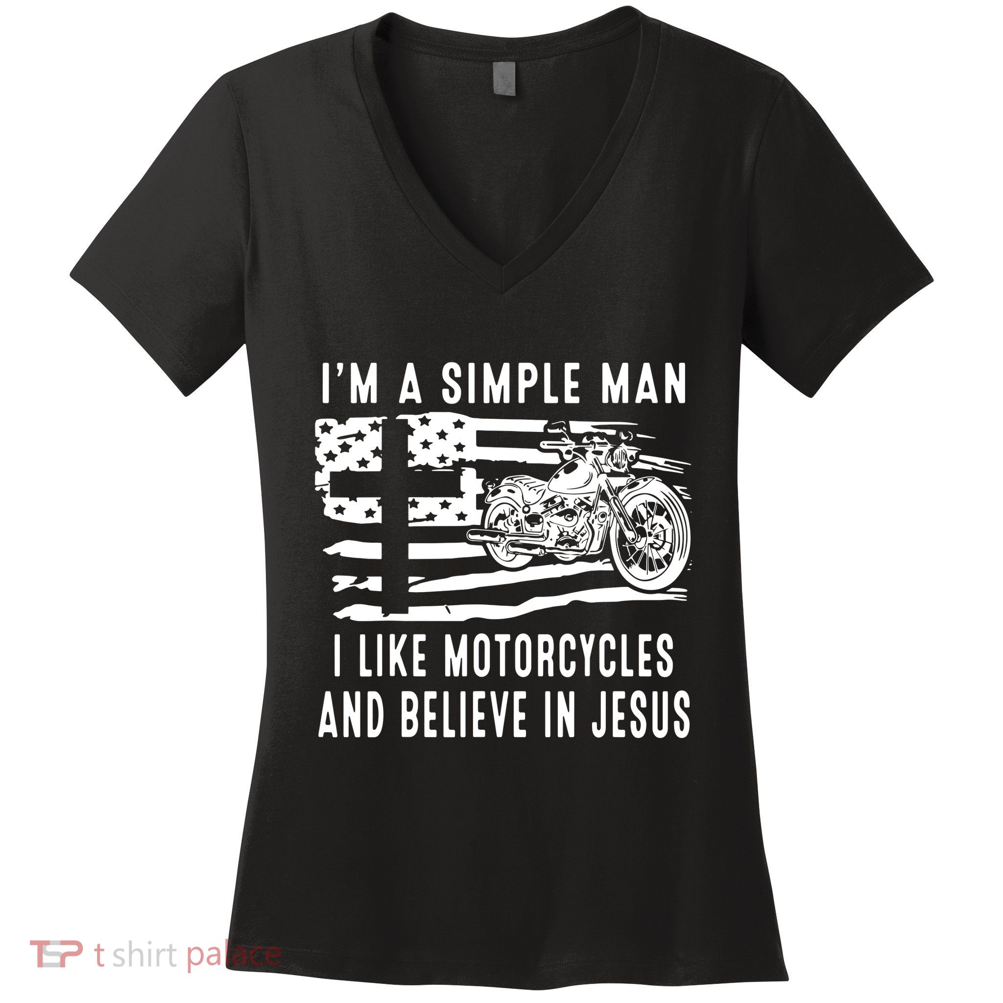 I Am A Simple Man I Like Motorcycles And Believe In Jesus Women's V-Neck T-Shirt