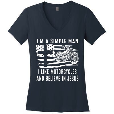 I Am A Simple Man I Like Motorcycles And Believe In Jesus Women's V-Neck T-Shirt