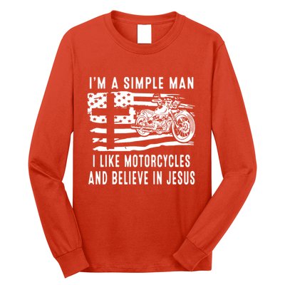 I Am A Simple Man I Like Motorcycles And Believe In Jesus Long Sleeve Shirt
