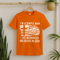I Am A Simple Man I Like Motorcycles And Believe In Jesus T-Shirt
