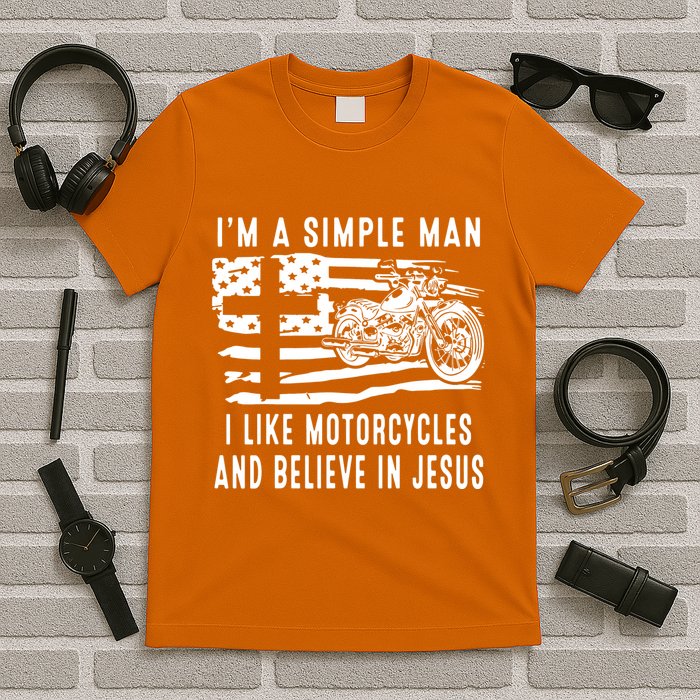 I Am A Simple Man I Like Motorcycles And Believe In Jesus T-Shirt